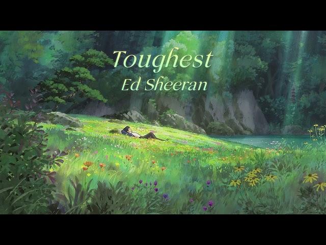 Vietsub | Toughest - Ed Sheeran | Lyrics Video