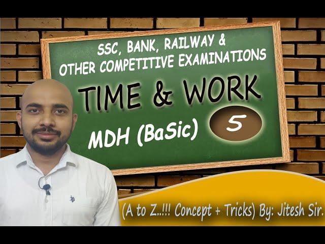 Time and work "MDH"  "मसाले वाले नहीं " all concepts clear ...By Jitesh Sir