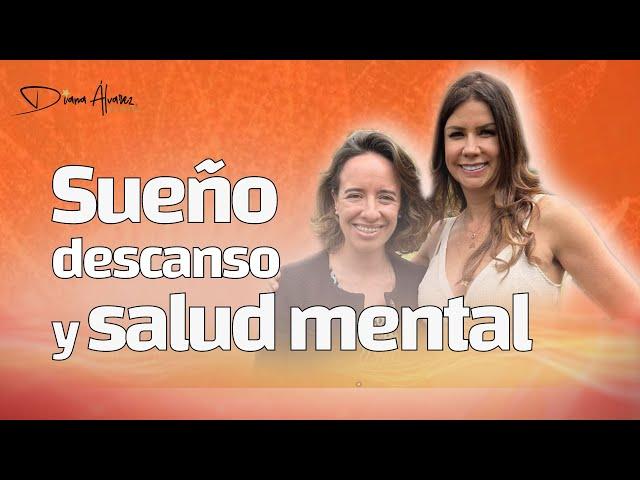 Mejora tu Sueño: Importancia del Buen Descanso para la Salud Mental | Diana A. & Carolina Ghiretti