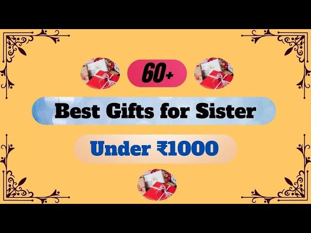 Top 60+ Best Gifts for Sister under ₹1000 | Gift Ideas for Sister's Birthday, Wedding, Christmas etc