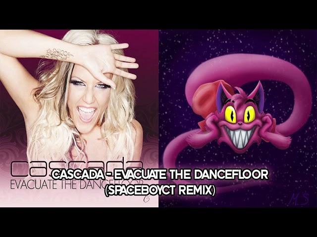 Cascada - Evacuate The Dancefloor (SpaceboyCT Remix)