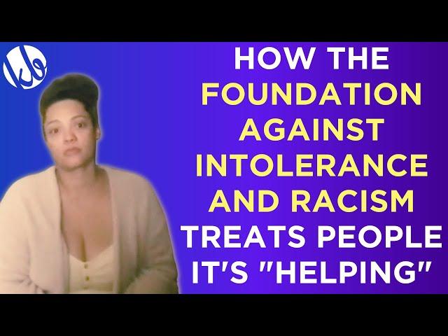 How the Foundation Against Intolerance & Racism treats whistleblowers, and why Helen Pluckrose left