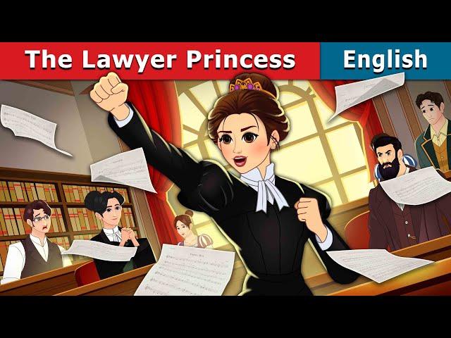 The Lawyer Princess story | Stories for Teenagers | @EnglishFairyTales