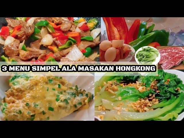 3 Resep Menu Harian Untuk Makan Malam Simpel Ala Hongkong || MASAKAN HONGKONG