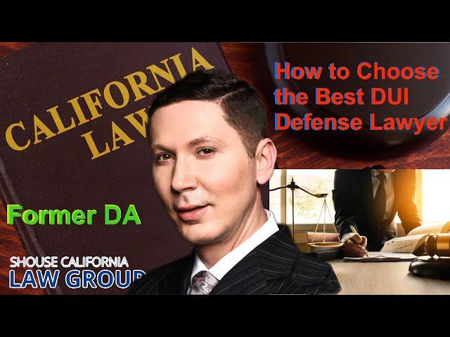 Former DA: How to choose the best DUI defense lawyer?