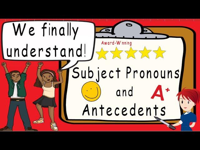 Pronouns and Antecedent | Award Winning Subject Pronouns and Antecedent Teaching Video
