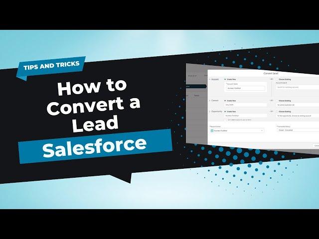 Salesforce 101: How to Convert A Lead