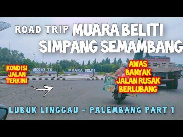 Kondisi Jalan Terkini dari Muara Beliti Sampai Simpang Semambang RUSAK PARAH ‼️⁉️