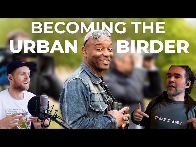 The Birth of The Urban Birder | Chirp From Episode 7