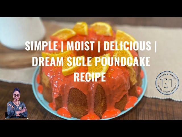 DREAMSICLE POUNDCAKE#amazing #easy #homemade #baking #cake #ericandteresa