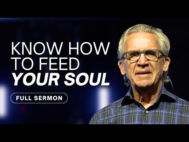 How to Find Nourishment in the Word of God - Bill Johnson Sermon | Bethel Church