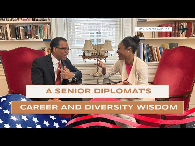 Senior Diplomat's Top Career Tips