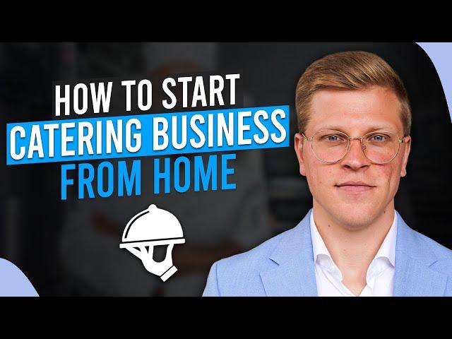 How To Start Catering Business From Home (2024)