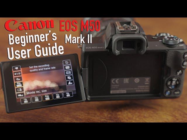 Canon EOS M50 Mark II Tutorial - Beginner’s User Guide to Buttons⁠⁦ & Menus