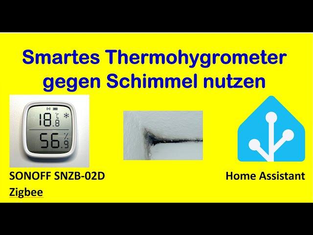 Smartes Thermohygrometer – Sonoff Zigbee - SINNVOLL gegen Schimmel nutzen - mittels Home Assistant