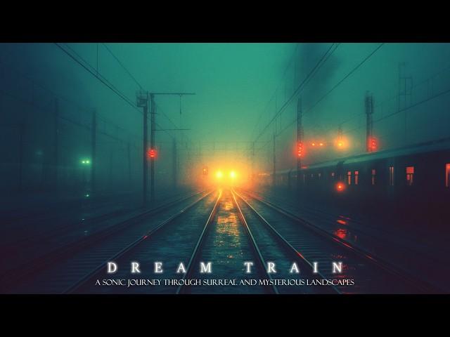 Dream Train | A Sonic Journey Through Surreal and Mysterious Landscapes