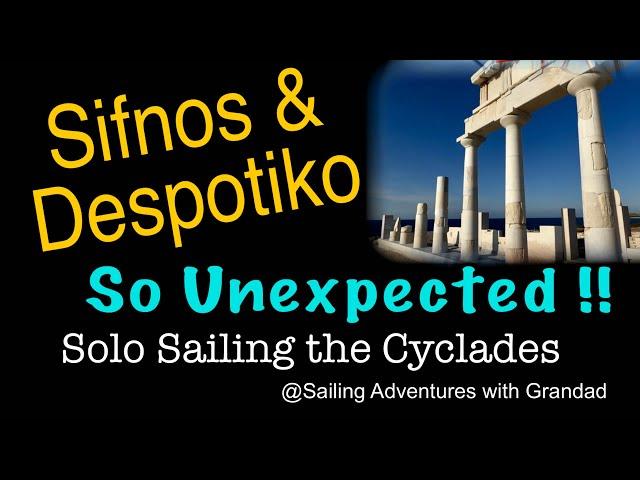 Unexpected & Amazing! SIFNOS & DESPOTIKO@Sailing Adventures with Grandad Ep 17