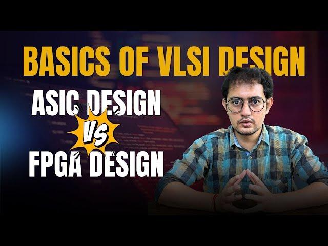VLSI FOR ALL - ASIC & FPGA Design Flow, Need of HDL Language, Verilog basics & datatypes | Tutorial