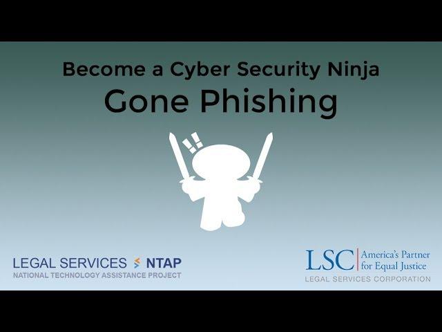 Become a Cybersecurity Ninja: Gone Phishing