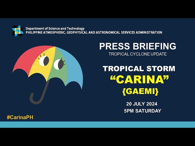 Press Briefing: Tropical Storm #CarinaPH {GAEMI} - 5:00 PM Update July 20, 2024 - Saturday