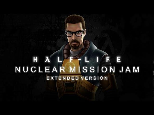 Half-Life OST - Nuclear Mission Jam (Extended)