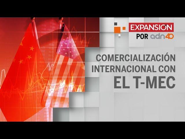 T-MEC, desafíos que enfrenta su ratificación y los beneficios que brindará a México