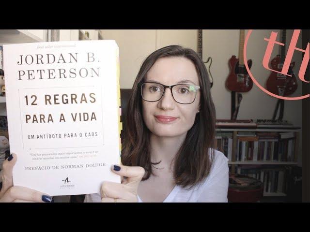 12 Regras para a Vida - Um antídoto para o caos (Jordan Peterson) | Tatiana Feltrin