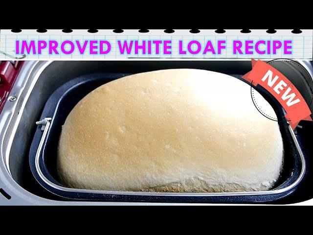 Bread machine white bread - Improved recipe ( PerySmith / West Bend Bread Maker ) One Touch Loaf