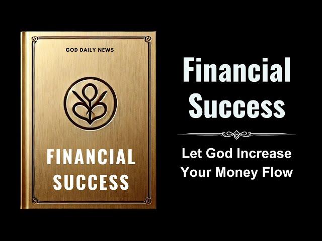 Financial Success: Let God Increase Your Money Flow (Audiobook)