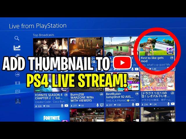 How to ADD THUMBNAIL TO PS4 LIVE STREAM! (EASY METHOD)