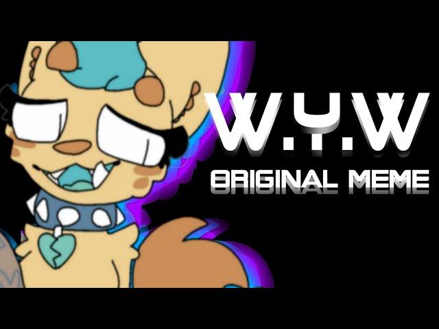 《W.Y.W》ORIGINAL MEME 《Flipaclip》(read desc)