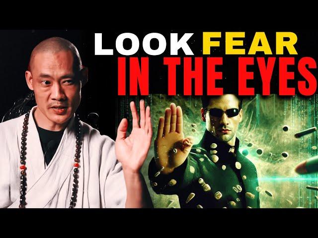 Your Mind Creates Your World,  Look Fear in the Eyes - The Inner - Mapping Inside - Shi Heng Yi