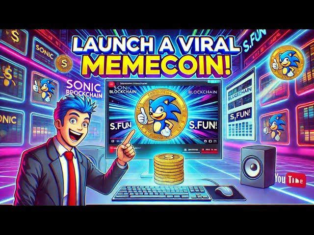 How to Launch a Viral Memecoin on SONIC Blockchain Using S.FUN ! (Step-by-Step Guide)