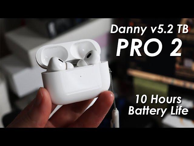 NEW AirPods Pro 2 Clone! Danny v5.2 TB (Airoha 1562AE) - With Stronger ANC & 10 Hours Battery Life!