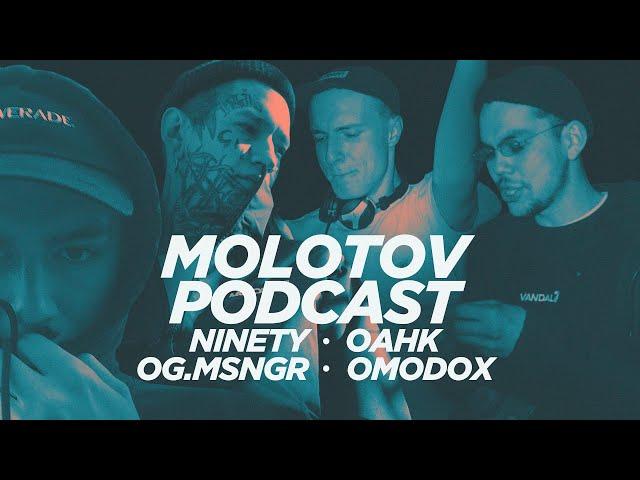 Molotov Podcast w/ OG.MSNGR, OA, Ninety, Omodox