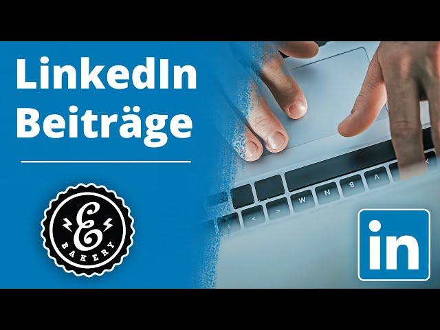 LinkedIn Beiträge - 5 Tipps für Beiträge auf LinkedIn für Unternehmen | Tutorial