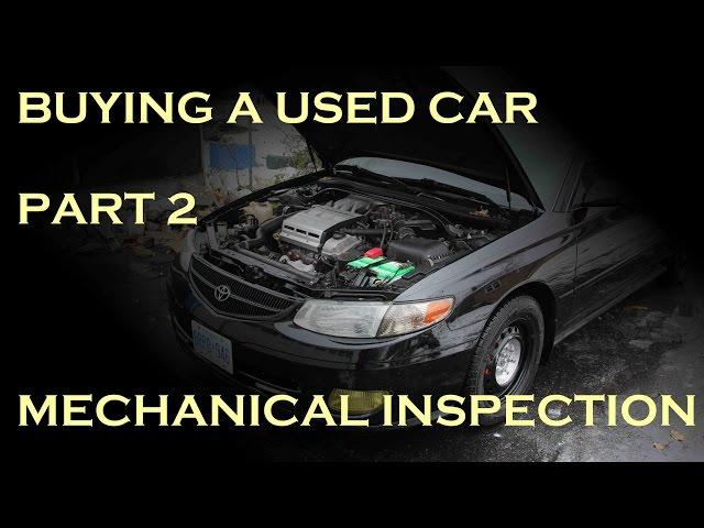 Buying a Used Car - Part 2: Mechanical Inspection