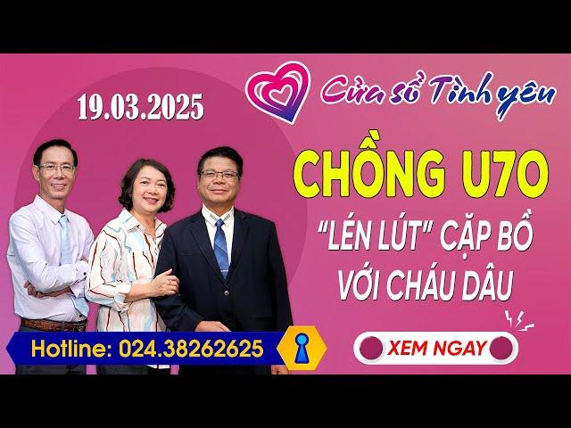 Nghe Cửa Sổ Tình Yêu Ngày 19/03/2025 | Tư Vấn Chuyên Thầm Kín | Đinh Đoàn, Hoàng Thúy Hải, Thành Văn