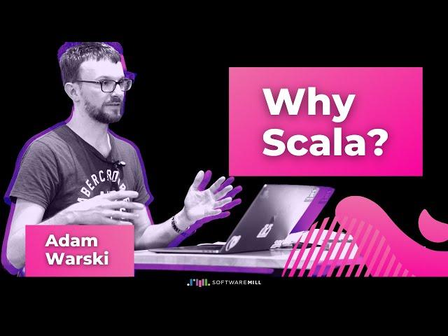 Why Scala? | An introduction by Adam Warski