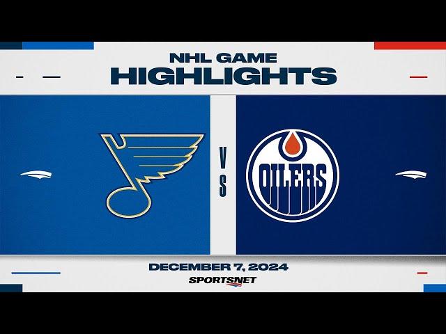 NHL Highlights | Blues vs. Oilers - December 7, 2024