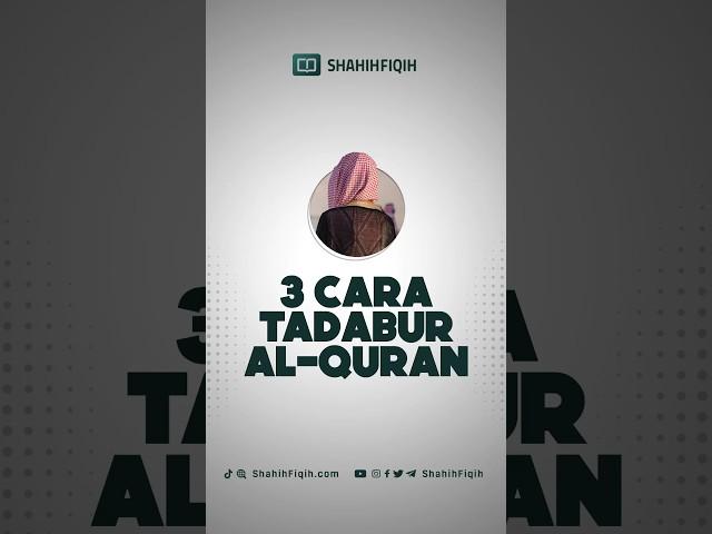 3 cara mentadabburi Alquran. #shahihfiqih #nasehatulamashahihfiqih #alquran