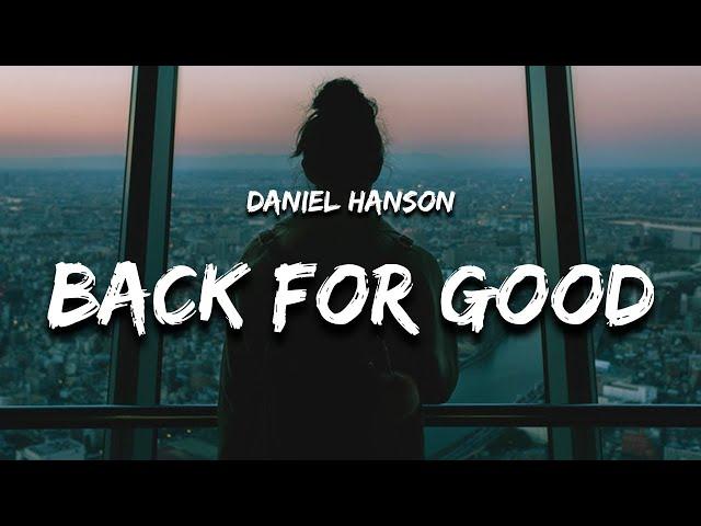 Daniel Hanson - Back for Good (Lyrics)