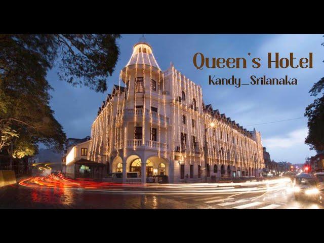 Queens Hotel _ Kandy _ Srilanka