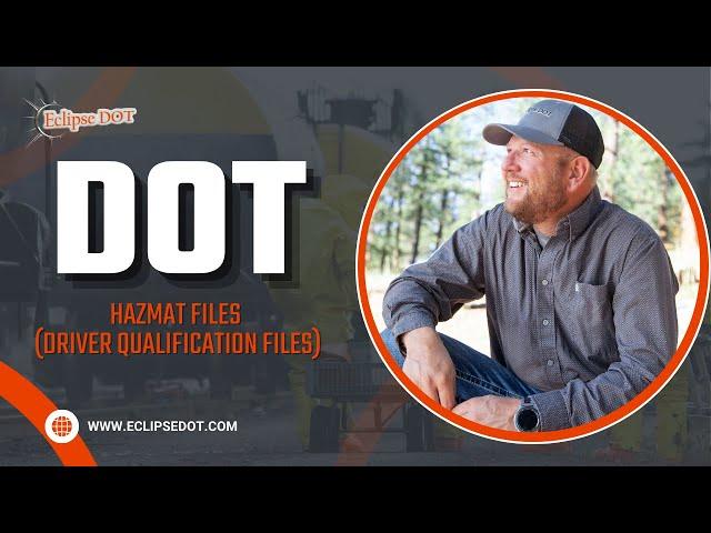 DOT - Hazmat Files (Driver Qualification Files).mp4