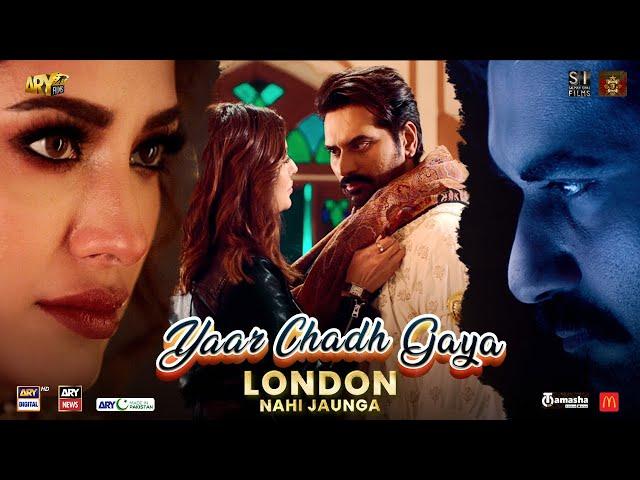 Yaar Chadh Gaya | London Nahi Jaunga | Music Video | ARY Films