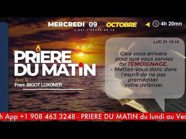 PRIERE  DU MATIN - MERCREDI 09 OCTOBRE  2024 - PRENEZ SOIN DE VOUS - FRERE   BIGOT LUXONER