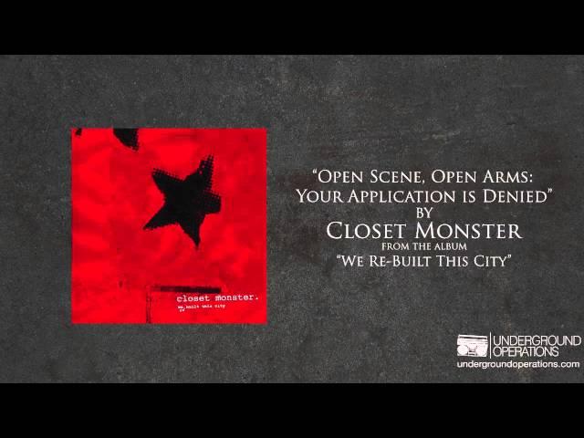 Closet Monster - Open Scene, Open Arms: Your Application Is Denied