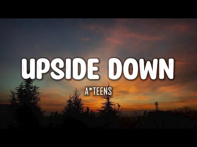 A*Teens - Upside Down (Lyrics)