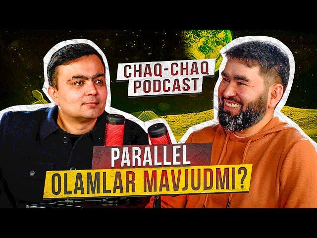 Parallel dunyolar mavjudmi? Astrofizik Po‘lat Tojimurodov bilan chaq-chaq podkast