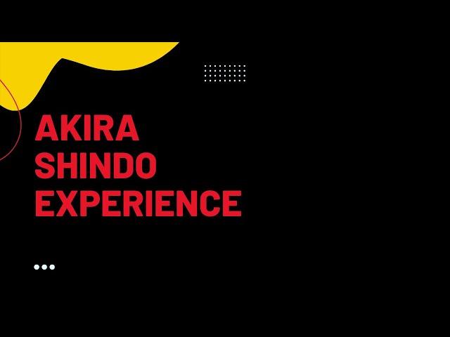 Akira Shindo Experience